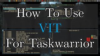 How To Use VIT The Curses Based Front End To Taskwarrior