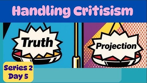 Series 2 Day 5 – Handling Criticism Without Losing Yourself