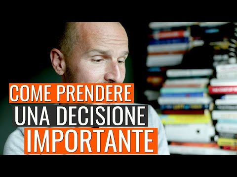 Video: Come Prendere Decisioni