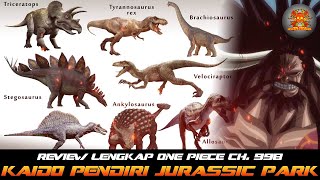 Review Chapter 998 - KAIDO PENDIRI JURASSIC PARK