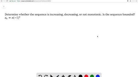 Determine whether the sequence is increasing, decreasing, or not monotonic. Is the sequence bounded…