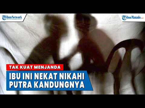 Tak Kuat Menjanda, Ibu Ini Nekat Nikahi Putra Kandungnya, Tak Rela Anaknya ke Pelukan Wanita Lain