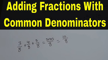 Adding Fractions With Common Denominators-Easy Math Lesson