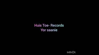 huis toe records yorh saanie