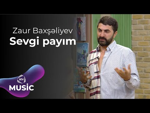 Zaur Baxşəliyev - Sevgi payım