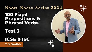 Fixed Prepositions & Phrasal Verbs | ICSE + ISC English Language Exam | SWS Naatu Naatu Series 2024