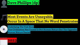 Dave Phillips (dp) - Most Events Are Unsayable, Occur In A Space That No Word Penetrates