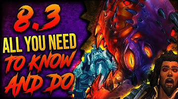THE COMPLETE Patch 8.3 GUIDE