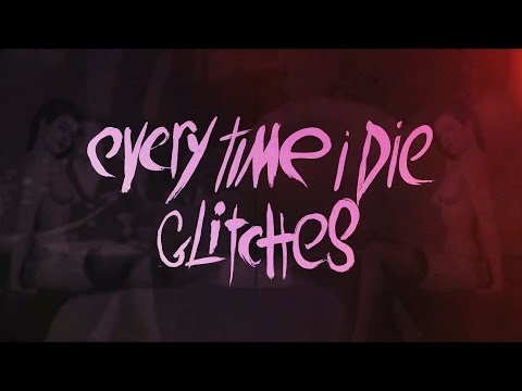 Every Time I Die - "Glitches" (Full Album Stream)