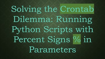 Solving the Crontab Dilemma: Running Python Scripts with Percent Signs % in Parameters