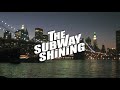 The Subway Shining