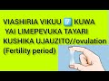ZIFAHAMU DALILI ZINAZOASHIRIA KUWA YAI LIMEPEVUKA TAYARI KUSHIKA UJAUZITO Fertility Period