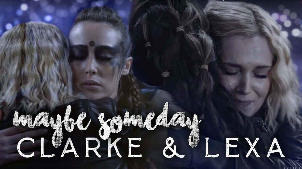 Clarke & Lexa || Maybe someday (+7x16)