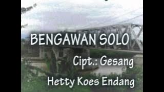 BENGAWAN SOLO, Composed by: Gesang, sung by: Hetty Koes Endang
