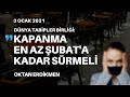 "Kapanma en az şubata kadar sürmeli" - 3 Ocak 2021 Oktan Erdikmen