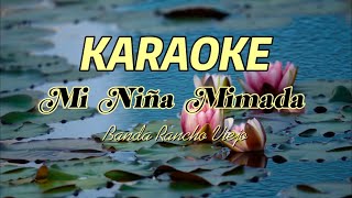 Karaoke Mi Niña Mimada - Banda Rancho Viejo, Compositor Horacio Palencia