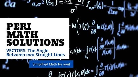 Vectors: How to calculate the angle between two straight lines. #PeriMathSolutions