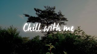 Chill with me - morning daylight/chill beats to relax/study to