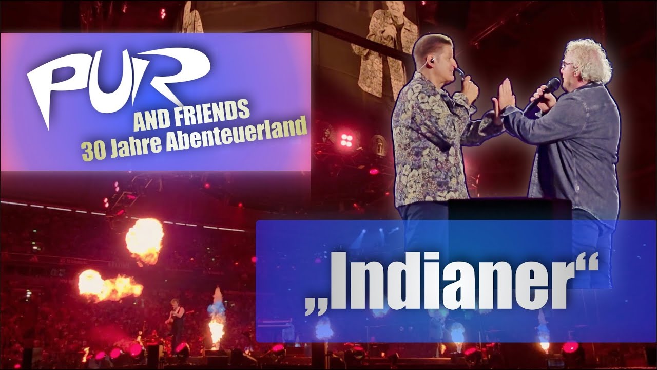"Indianer" - PUR and friends - auf Schalke, 06.09.2025 (4K)