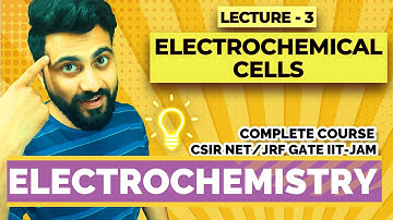 Electrochemistry | Lec-3 | Electrochemical Cell | CSIR NET/JRF | GATE | IIT-JAM | M.Sc. | B.Sc.