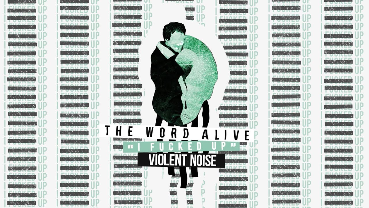 The Word Alive - I Fucked Up