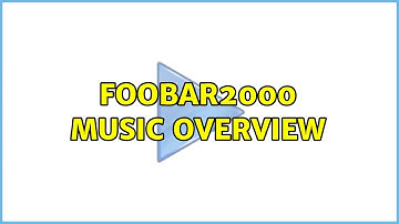 Foobar2000 music overview (2 Solutions!!)
