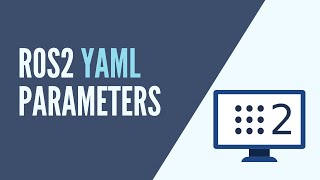 ROS2 - YAML Parameters