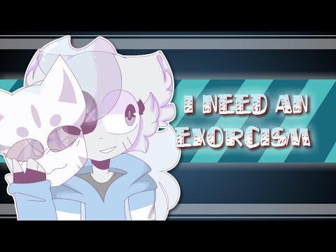 i need an exorcism // animation meme [collab] - i need an exorcism // animation meme [collab]