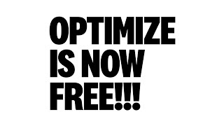 Optimize is now FREE