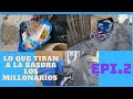 LO QUE TIRAN A LA BASURA LOS MILLONARIOS / EPI.2