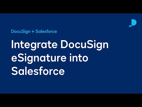 Integrate DocuSign eSignature into Salesforce | Developer Education