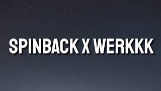 Spinback x WERKKK (Lyrics) (prod Vmesh Beats) \