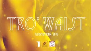 2018 St Lucia Soca - Teddyson John -  Tro Waist