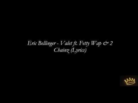 Eric Bellinger - Valet ft. Fetty Wap & 2 Chainz (Lyrics) - YouTube