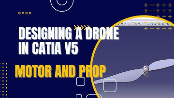 Propeller and Motor CATIA V5 Drone modeling
