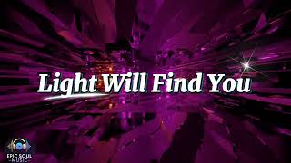 Light Will Find You  Epic Soul  