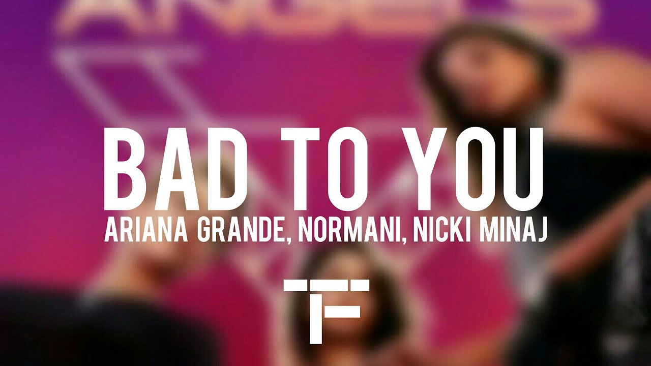 Traduction Française Ariana Grande Normani Nicki Minaj Bad To You