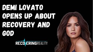 Demi Lovato talks about God and Recovery