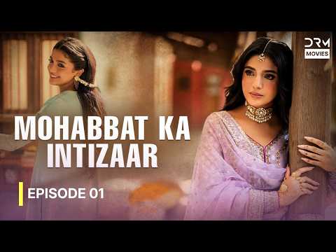 Mohabbat Ka Intizaar | Tanha Dil Episode 1 | A Love Worth Waiting For | Hindi Dubbed | 7Z1Q