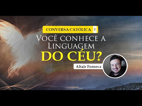 Você conhece a linguagem do Céu? - Cortes Conversa Católica