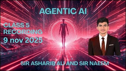 Giaic On Site 5th Class of Quater 4  : AGENTIC-AI Sir  Asharib Ali and Sir Naeem.