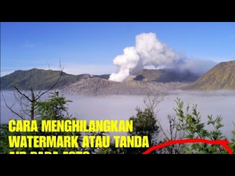 CARA MENGHAPUS WATERMARK ATAU TANDA AIR ADA FOTO