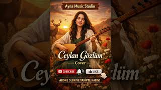 Ceylan Gözlüm (Cover) 🎶 | Türk Halk Müziği Kadın Vokal | Ayna Music Studio