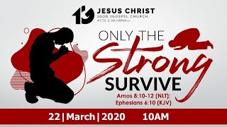 Only the Strong Survive (March 22, 2020 Sunday Online Service)