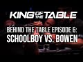 Denis vs ermes schoolboy vs bowen round 2  behind the table episode 6