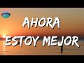 🎵 Lefty SM x Carin Leon - Ahora Estoy Mejor || Calibre 50, El Fantasma, Natanael Cano (Letra\Lyrics)