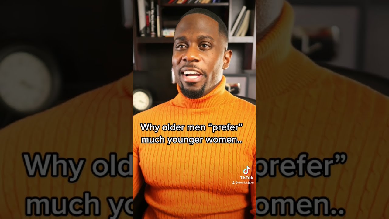 Why Older Men Prefer Much Younger Women 