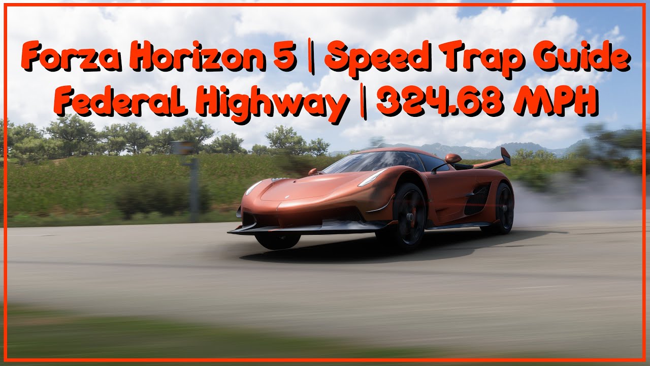 Forza Horizon 5 Speed Trap Guide Federal Highway Speed Trap 324.