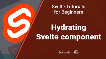Svelte Tutorial for Beginners: Hydrating Svelte component
