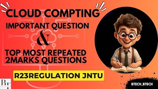CLOUD COMPUTING IMP QUESTIONS&amp;2MARKS QUESTION &amp;TOP15 MOST REPEATED QUESTIONS R23 REGULATIONS JNTU 